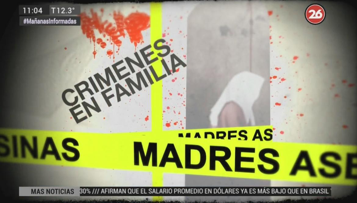 Informe Canal 26: el amor se convierte en locura - Madre mata a su hijo (Canal 26)