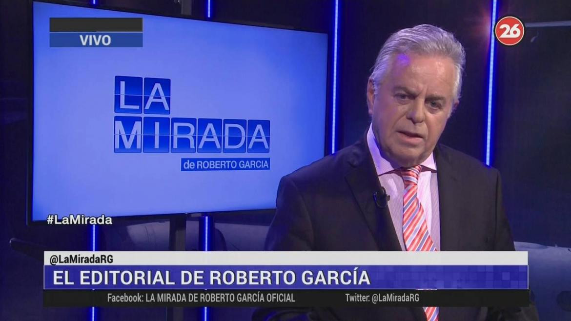 Editorial de Roberto García, Lunes 26-08-19, Canal 26