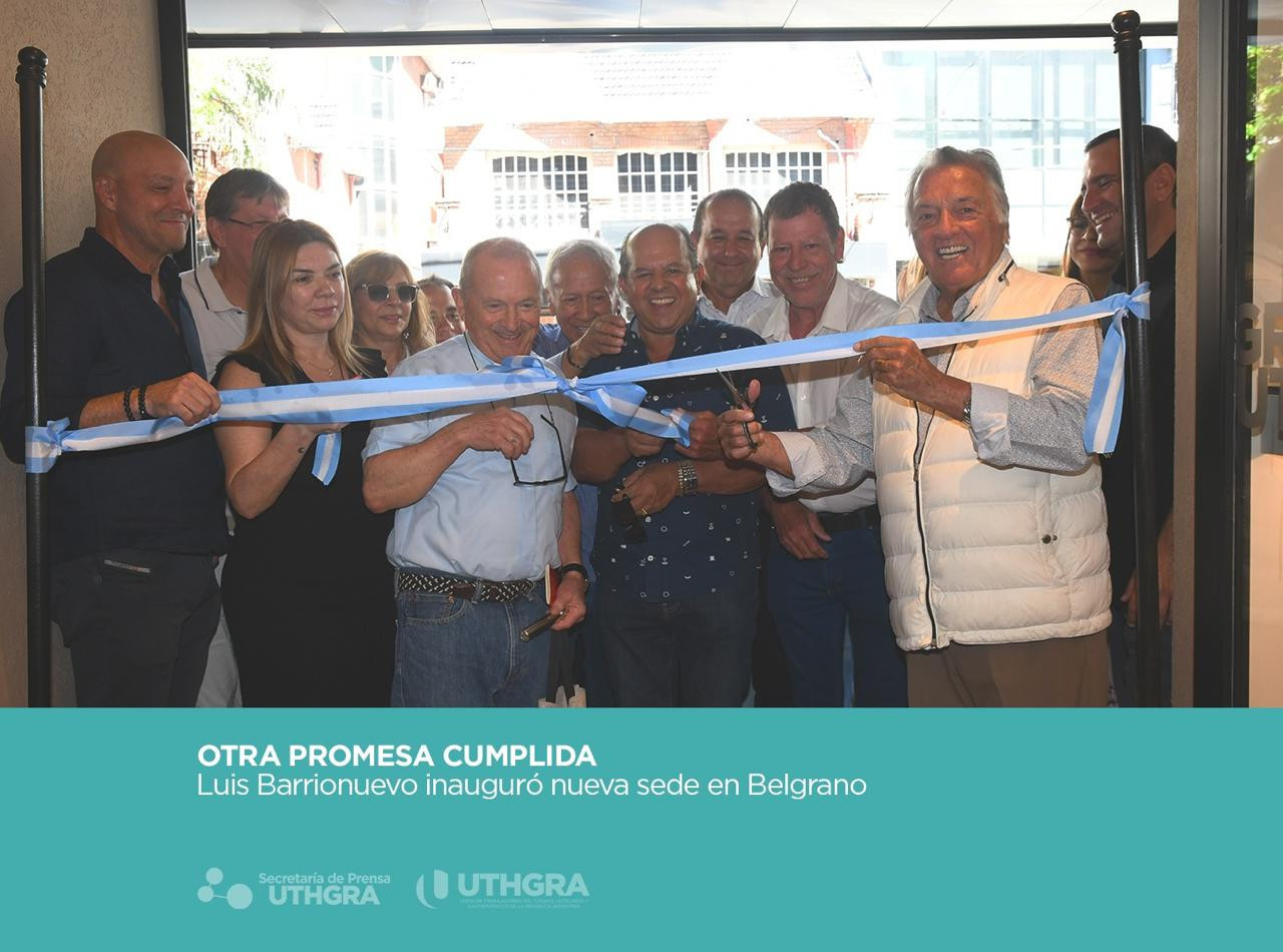 Luis Barrionuevo inauguró una nueva sede  de UTHGRA en el barrio de Belgrano