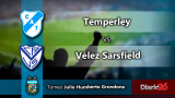 Torneo Julio Grondona - Temperley vs. Vélez Sarsfield