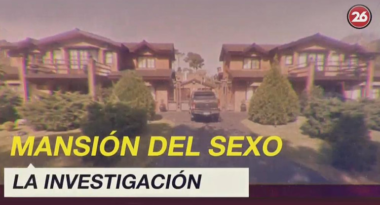 Mansión del sexo - Investigación - Canal 26