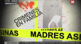 Informe Canal 26: el amor se convierte en locura - Madre mata a su hijo (Canal 26)