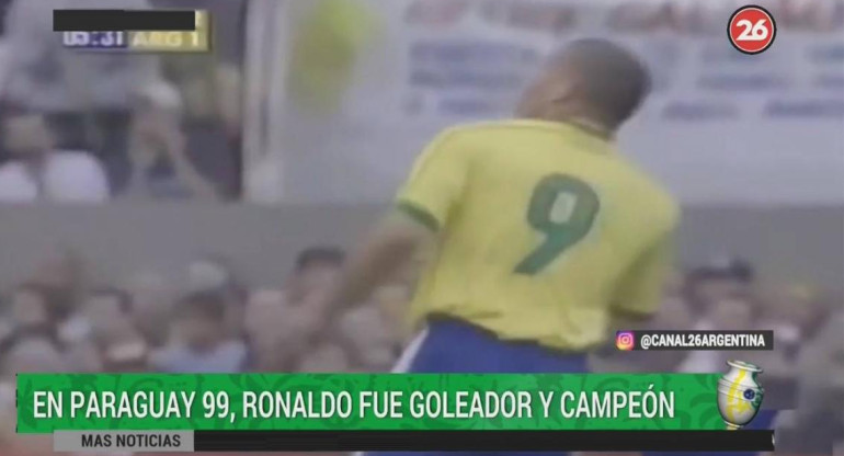 Informe Canal 26 - Ronaldo jugó con pañales la Copa America 1999