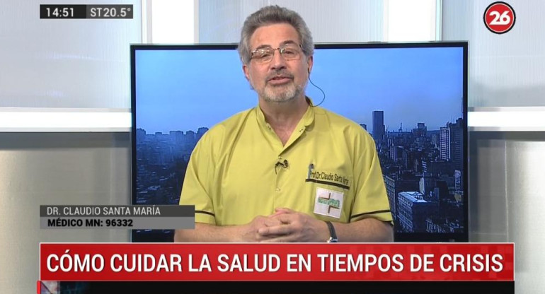Claudio Santa María, médico sobre la salud en tiempos de crisis, Canal 26