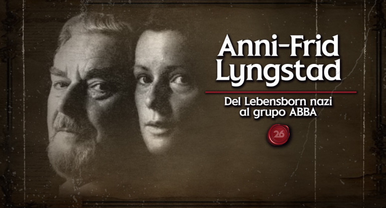 Anni-Frid Lyngstad: del Lebensborn nazi al grupo ABBA. Foto: 26 Historia / Canal 26.